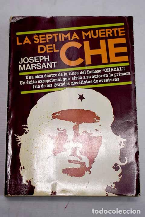 B&uuml;cher: La s&eacute;ptima muerte del Che.- Marsant, Joseph
