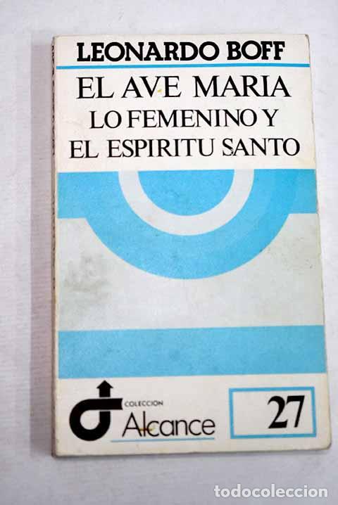 B&uuml;cher: El Ave Mar&iacute;a: lo femenino y el Espiritu Santo.- Boff, Leonardo