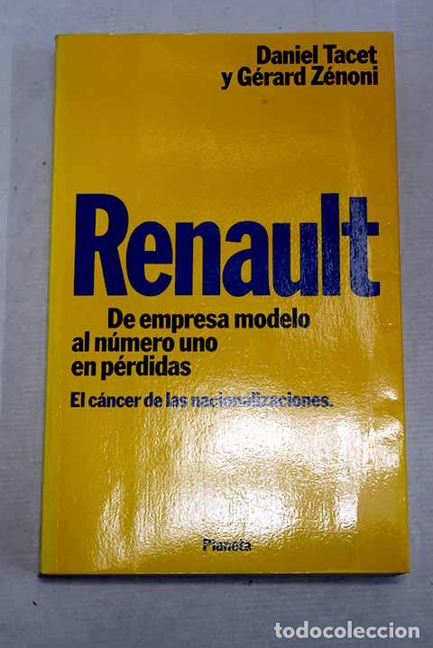 B&uuml;cher: Renault: de empresa modelo al n&uacute;mero uno en p&eacute;rdidas.- Tacet, Daniel