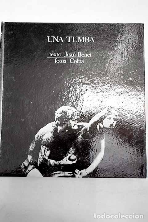 B&uuml;cher: Una tumba: Benet, Juan.- Benet, Juan