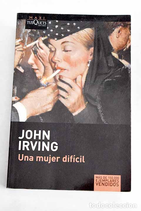 B&uuml;cher: Una mujer dif&iacute;cil: Irving, John.- Irving, John