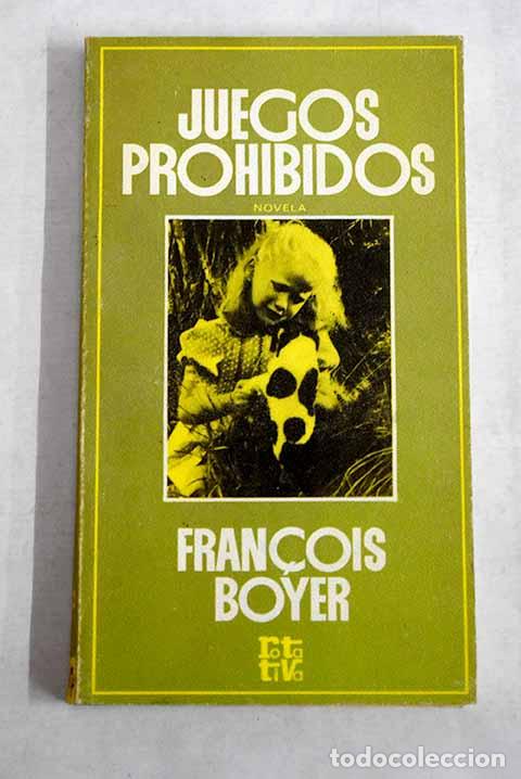 B&uuml;cher: Juegos prohibidos: Boyer, Francois.- Boyer, Francois