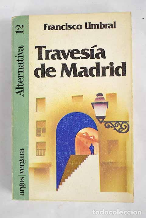 Livres: Traves&iacute;a de Madrid: Umbral, Francisco.- Umbral, Francisco