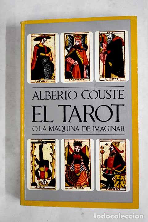 Livres: El Tarot o la m&aacute;quina de imaginar.- Coust&eacute;, Alberto
