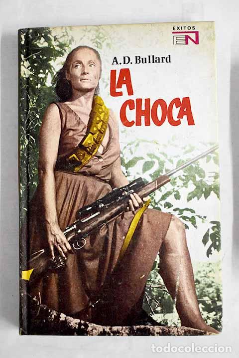 Livres: La Choca: Bullard, A. D..- Bullard, A. D.