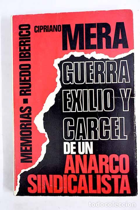 Livres: Guerra, exilio y c&aacute;rcel de un anarcosindicalista.- Mera, Cipriano