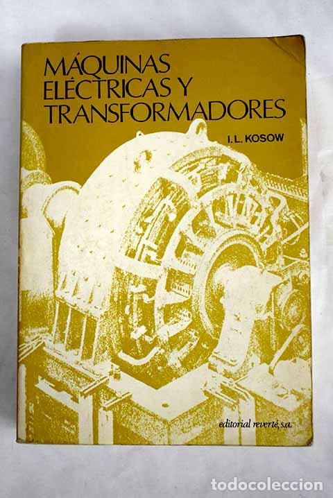Livres: M&aacute;quinas el&eacute;ctricas y transformadores.- Kosow, Irving L.