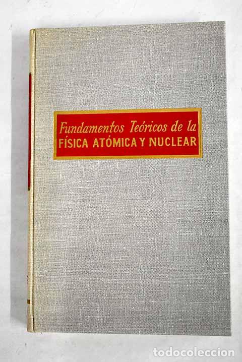 Livres: Fundamentos te&oacute;ricos de la F&iacute;sica at&oacute;mica y nuclear.- S&aacute;nchez del R&iacute;o, Carlos