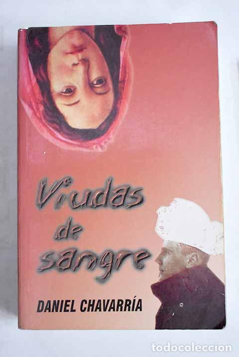 Libros: Viudas de sangre: Chavarr&iacute;a, Daniel.- Chavarr&iacute;a, Daniel
