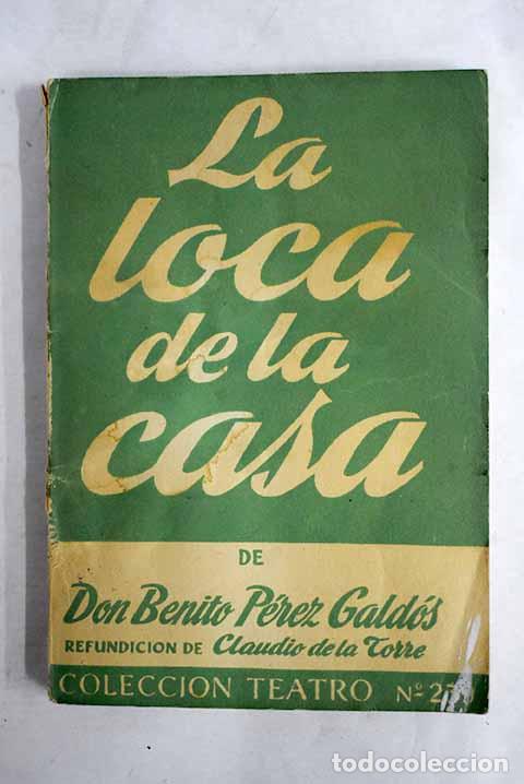Libros: La loca de la casa: Torre, Claudio de la.- Torre, Claudio de la
