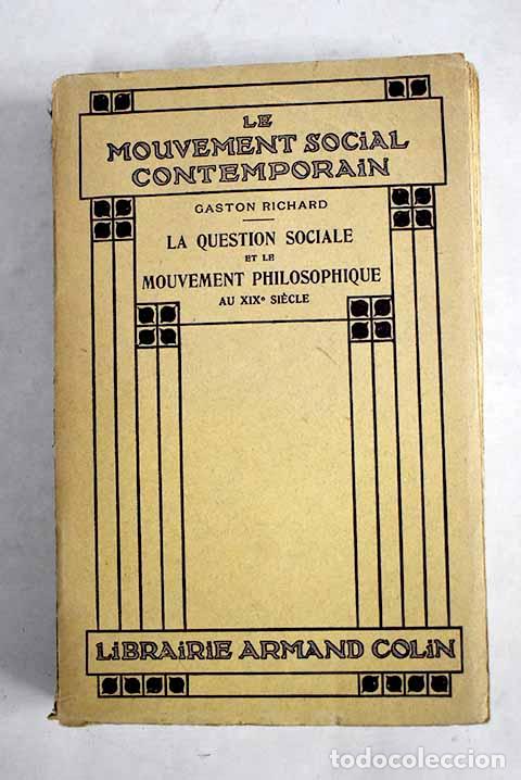 Libros: La question sociale et le mouvement philosophique: au XIX siecle.- Richard, Gast&oacute;n