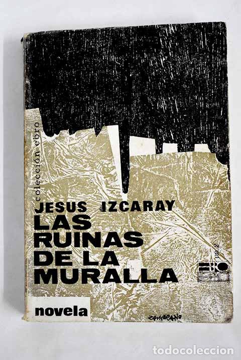 books: Las ruinas de la muralla.- Izcaray, Jes&uacute;s