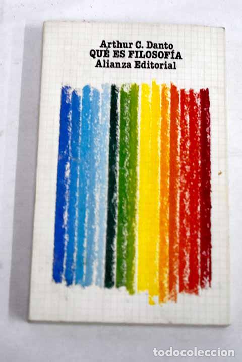 books: Qu&eacute; es filosof&iacute;a: Danto, Arthur C..- Danto, Arthur C.