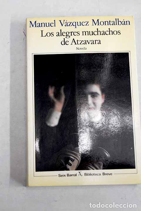 B&uuml;cher: Los alegres muchachos de Atzavara.- V&aacute;zquez Montalb&aacute;n, Manuel