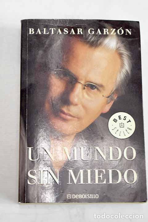 B&uuml;cher: Un mundo sin miedo: Garz&oacute;n, Baltasar.- Garz&oacute;n, Baltasar