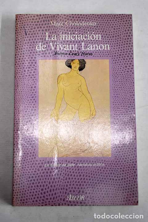 B&uuml;cher: La iniciaci&oacute;n de Vivant Lanon.- Cholodenko, Marc