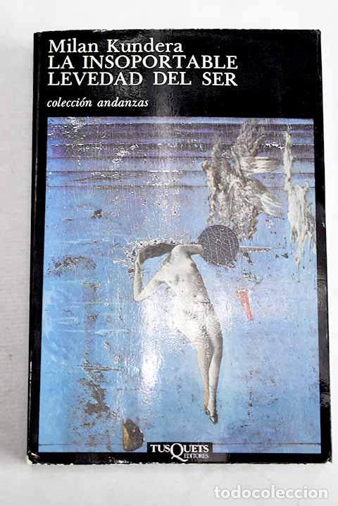 B&uuml;cher: La insoportable levedad del ser.- Kundera, Milan