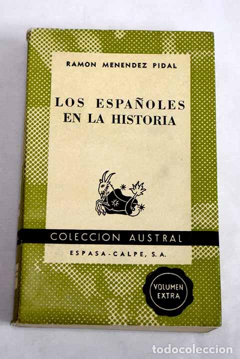 Livres: Los espa&ntilde;oles en la historia.- Men&eacute;ndez Pidal, Ram&oacute;n