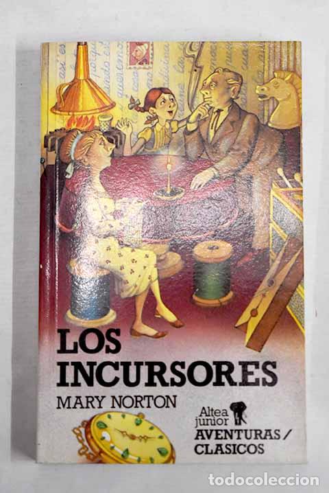 Livres: Los incursores: Norton, Mary.- Norton, Mary