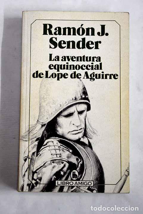 Livres: La aventura equinoccial de Lope de Aguirre.- Sender, Ram&oacute;n J.