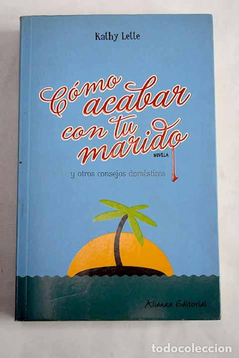 books: C&oacute;mo acabar con tu marido (y otros consejos dom&eacute;sticos).- Lette, Kathy