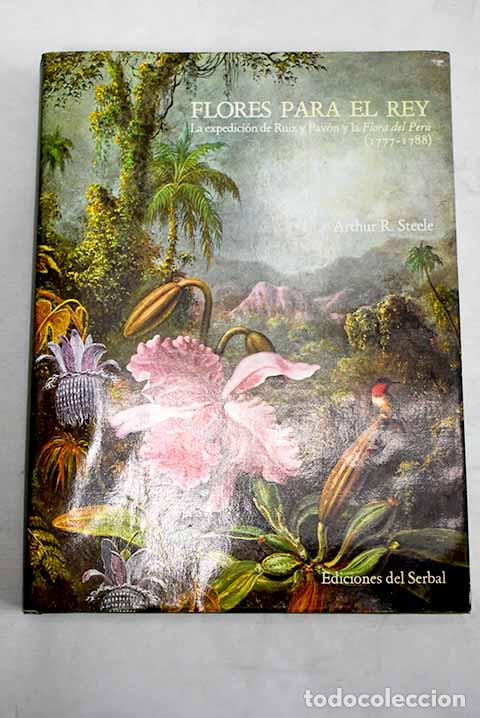 B&uuml;cher: Flores para el rey: la expedici&oacute;n de Ruiz y Pav&oacute;n y la Flora del Per&uacute;, (1777-1788)