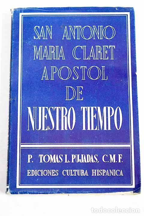 B&uuml;cher: San Antonio Mar&iacute;a Claret: ap&oacute;stol de nuestro tiempo.- Pujadas, Tom&aacute;s L.