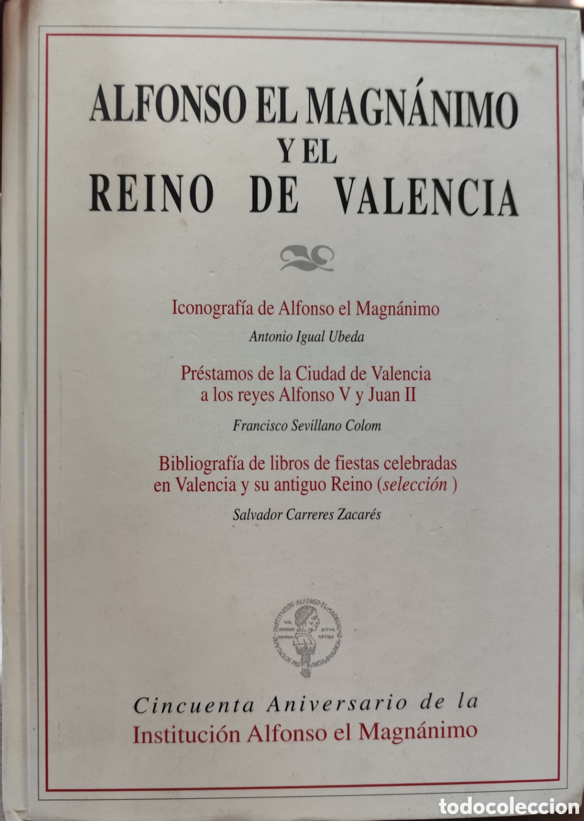 books: ALFONSO EL MAGNANIMO Y EL REINO DE VALENCIA. Iconograf&iacute;a de Alfonso El Magn&aacute;nimo. Or&eacute;stamos de la ci