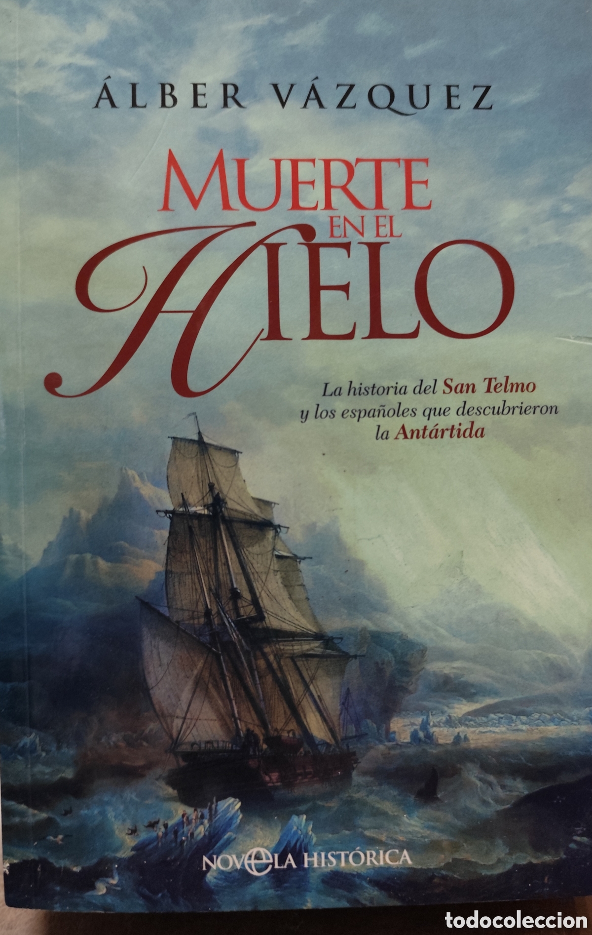 Livros em segunda m&atilde;o: MUERTE EN EL HIELO. La historia del San Telmo y los espa&ntilde;oles que descubrieron la Ant&aacute;rtida. 1&ordf; Edic