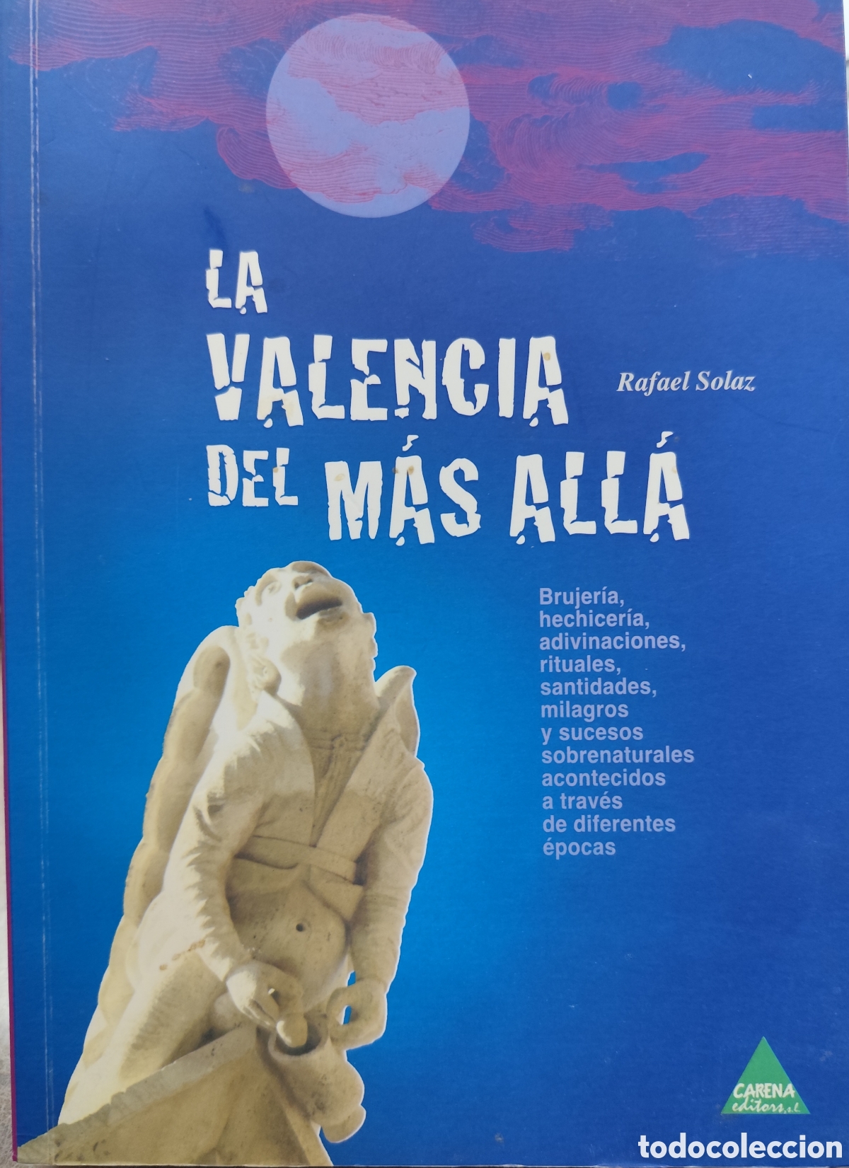 Livros em segunda m&atilde;o: LA VALENCIA DEL MAS ALLA. Brujer&iacute;as,hechicer&iacute;a,adivinaciones,rituales,santidades,milagros y sucesos