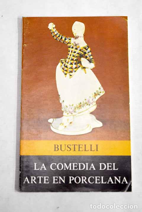 B&uuml;cher: La comedia del arte en porcelana de Bustelli.- Pechman, Gunter von
