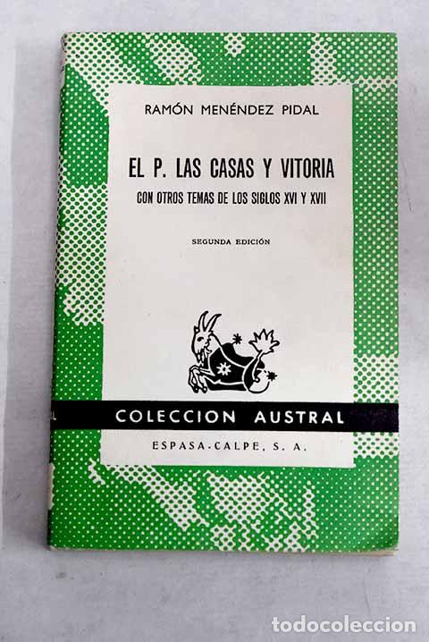 B&uuml;cher: El P. Las Casas y Vitoria: Con otros temas de los siglos XVI y XVII.- Men&eacute;ndez Pidal, Ram&oacute;n