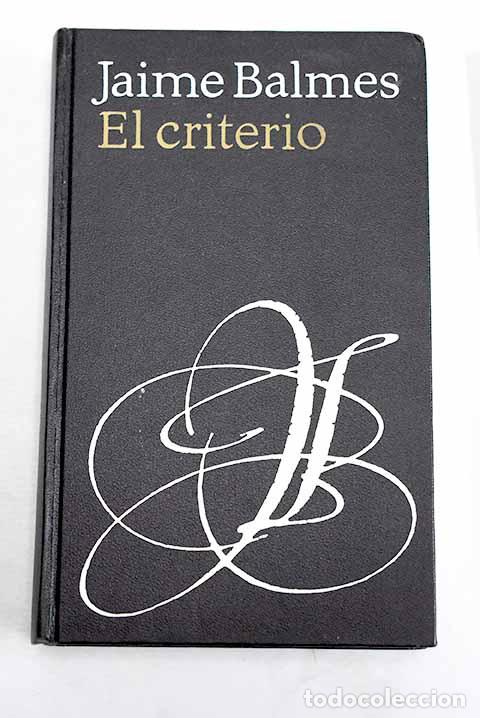 Libros: El criterio: Balmes, Jaime.- Balmes, Jaime