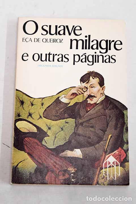 Libros: O suave milagre e outras paginas.- E&ccedil;a de Queir&oacute;z, Jos&eacute; Mar&iacute;a
