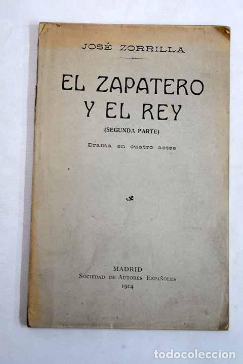 Libros: El zapatero y el rey, (segunda parte): drama en cuatro actos.- Zorrilla, Jos&eacute;