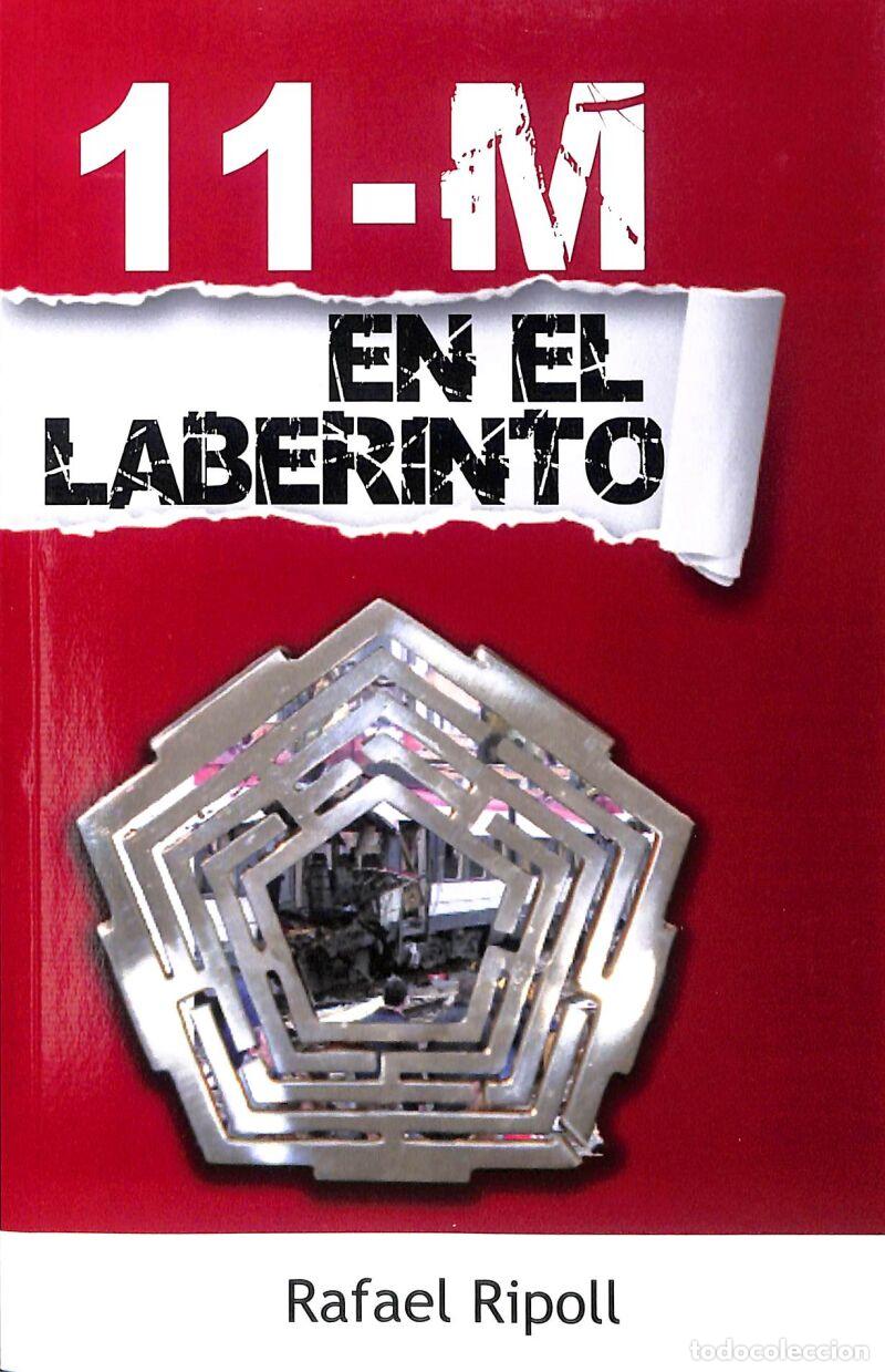 Libros: 11-M En El Laberinto - Rafael J. Ripoll Candela - Rafael J. Ripoll Candela