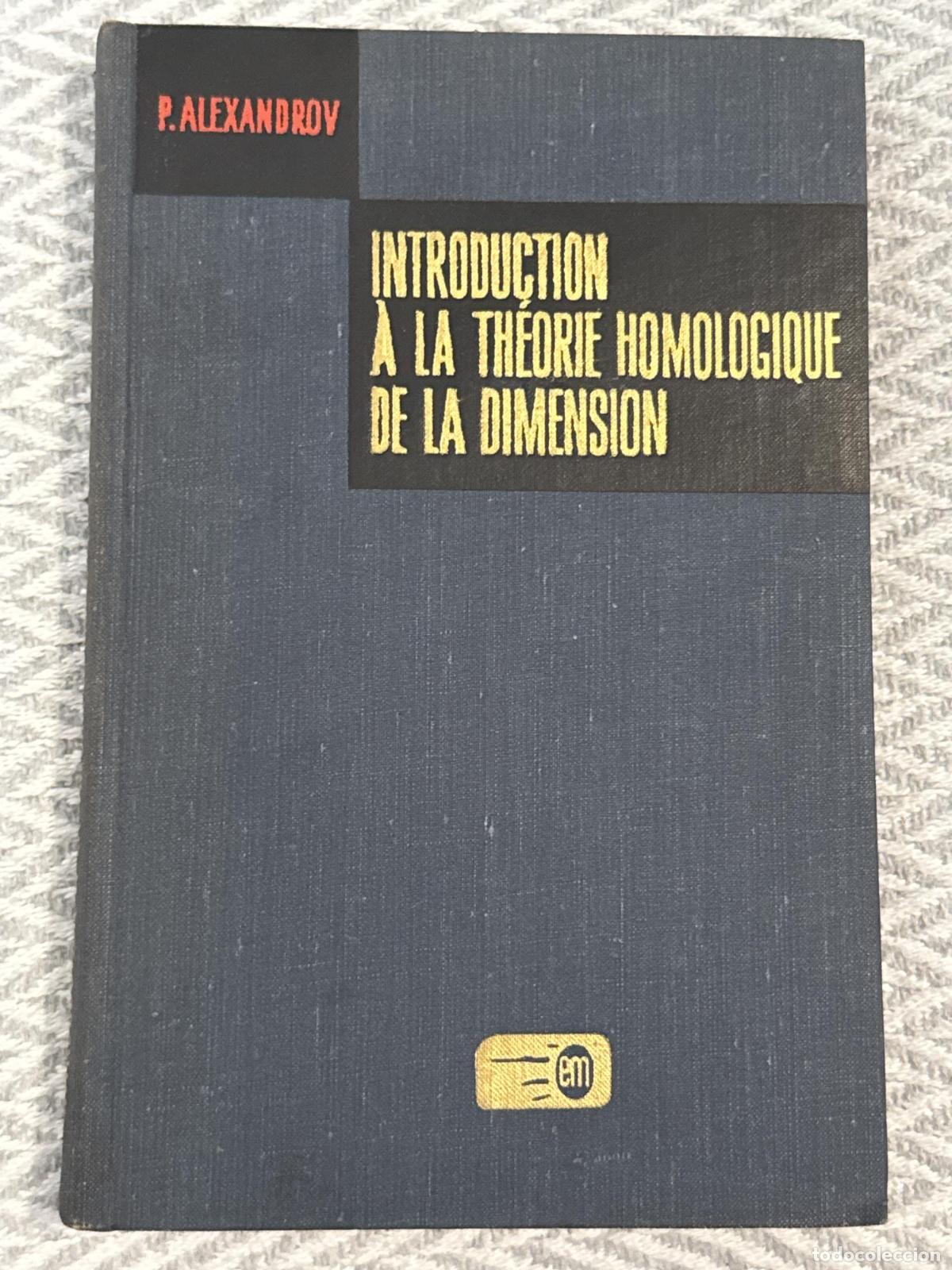 Libros: Introduction &agrave; la th&eacute;orie homologique de la dimension - P. Alexandrov