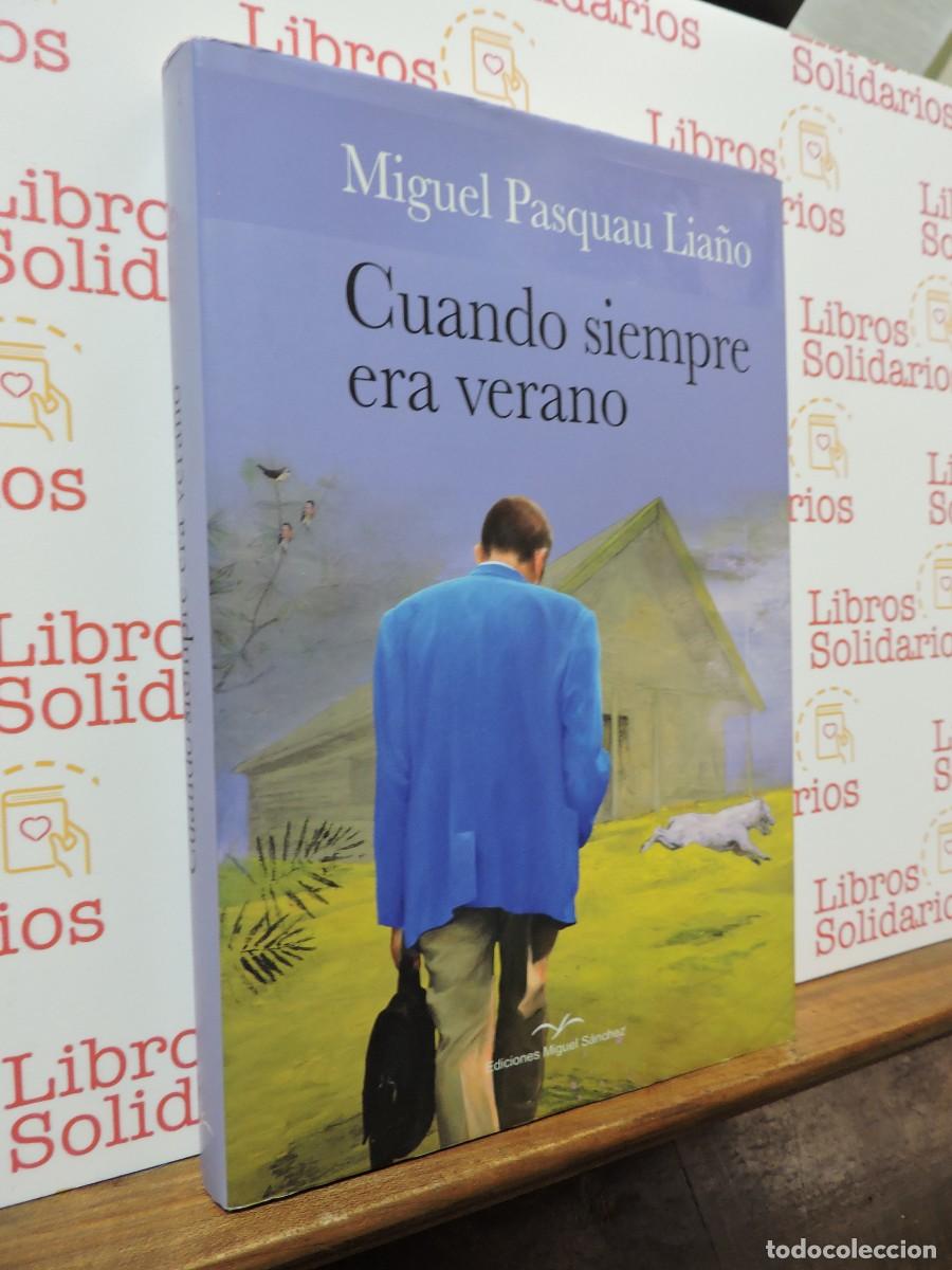 Libros: Cuando siempre era verano. PASQUAU LIA&Ntilde;O, Miguel. Ed. Miguel S&aacute;nchez. Granada, 2015