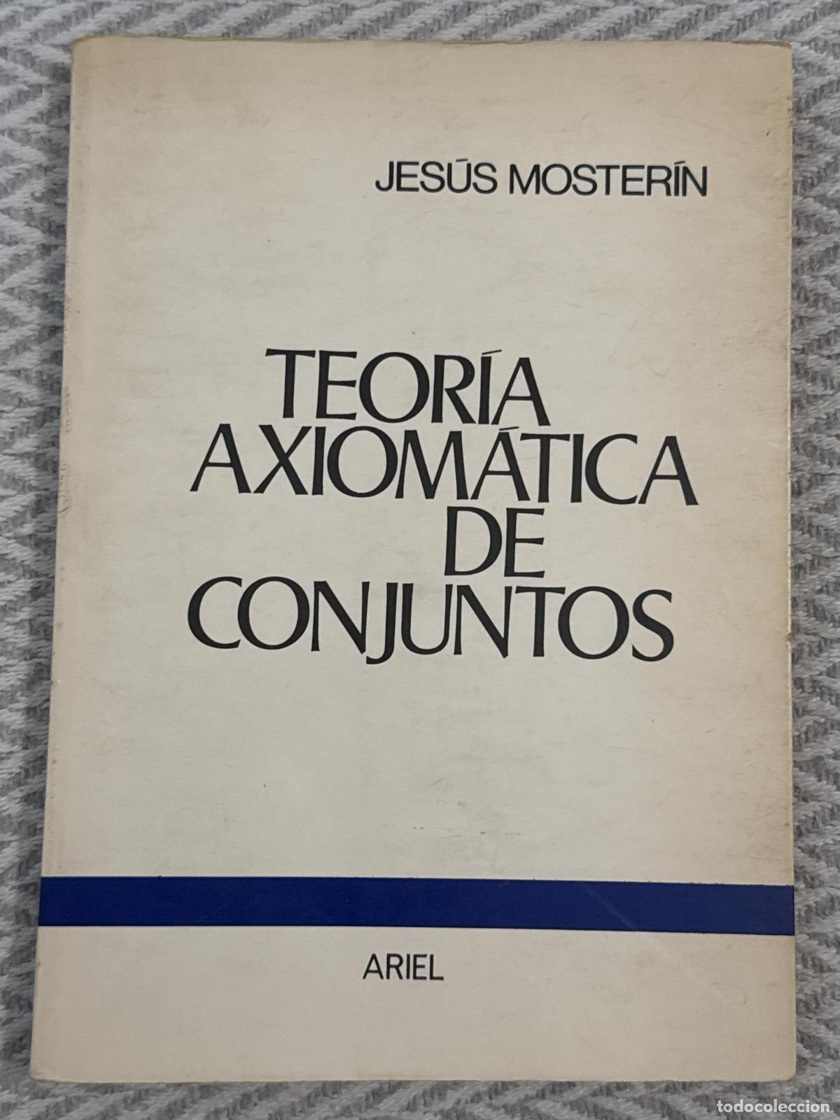 Libros: Teor&iacute;a axiom&aacute;tica de conjuntos - Jes&uacute;s Moster&iacute;n