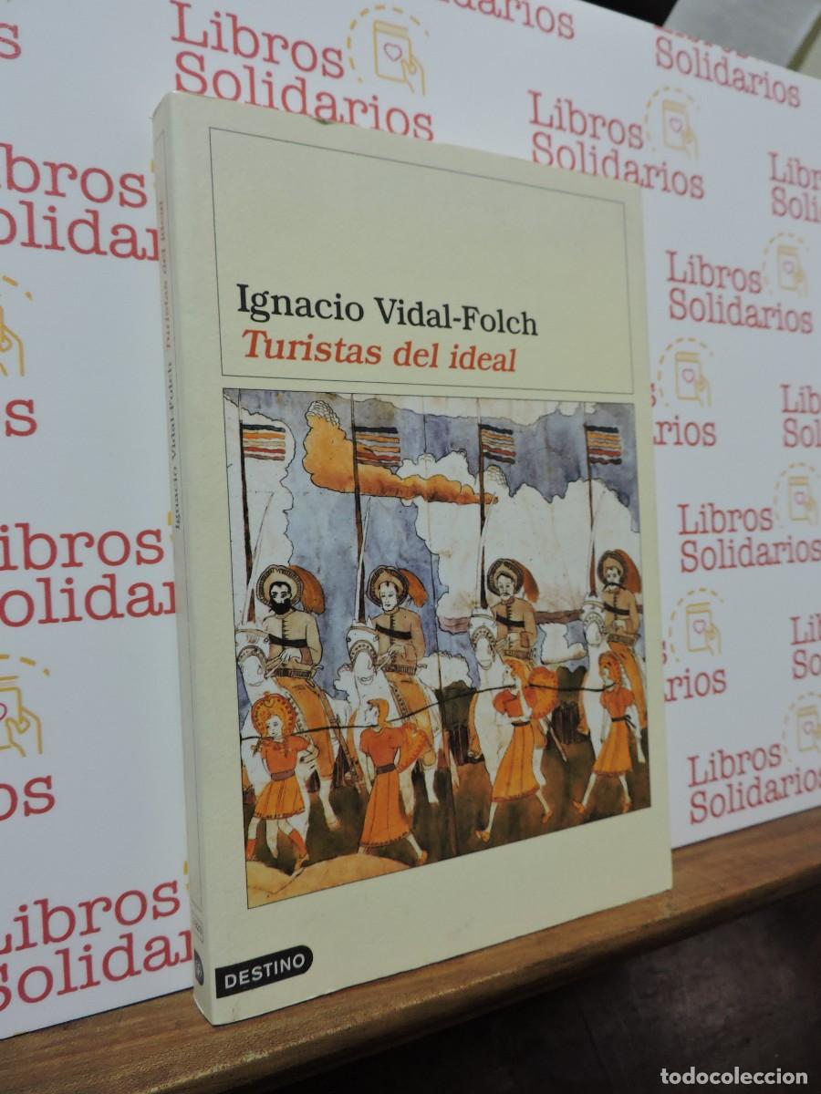 Libros: Turistas del ideal. VIDAL-FOLCH, Ignacio. Ed. Destino. Madrid, 2005