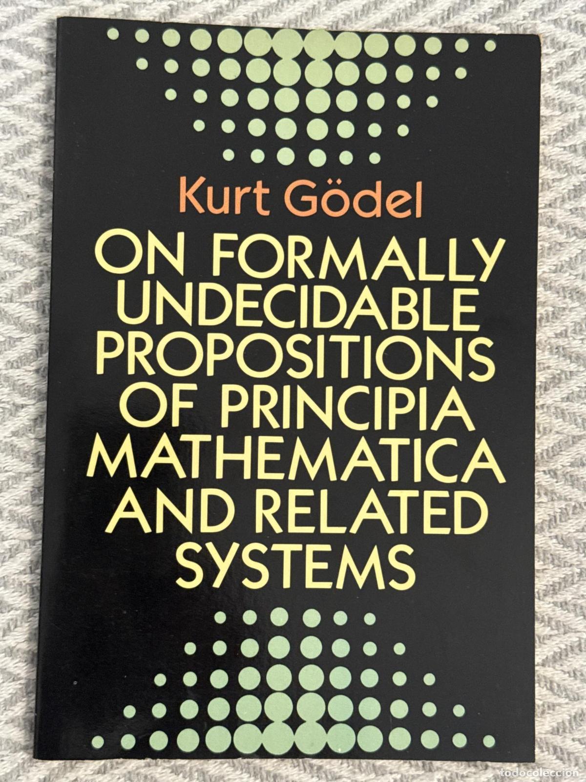 Libros: On formally undecidable propositions of principia mathematica and related systems - Kurt G&ouml;del