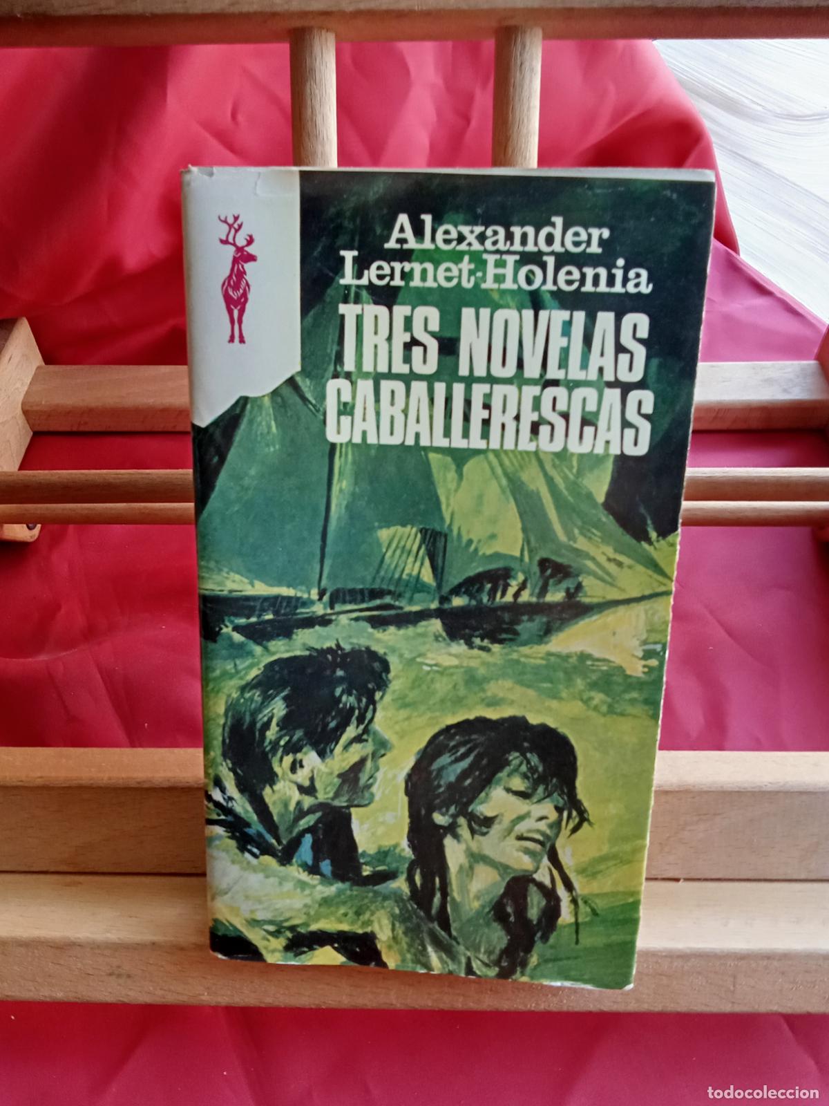 Libros: Tres novelas caballerescas. Alexander Lernet-Holenia L.28105-849