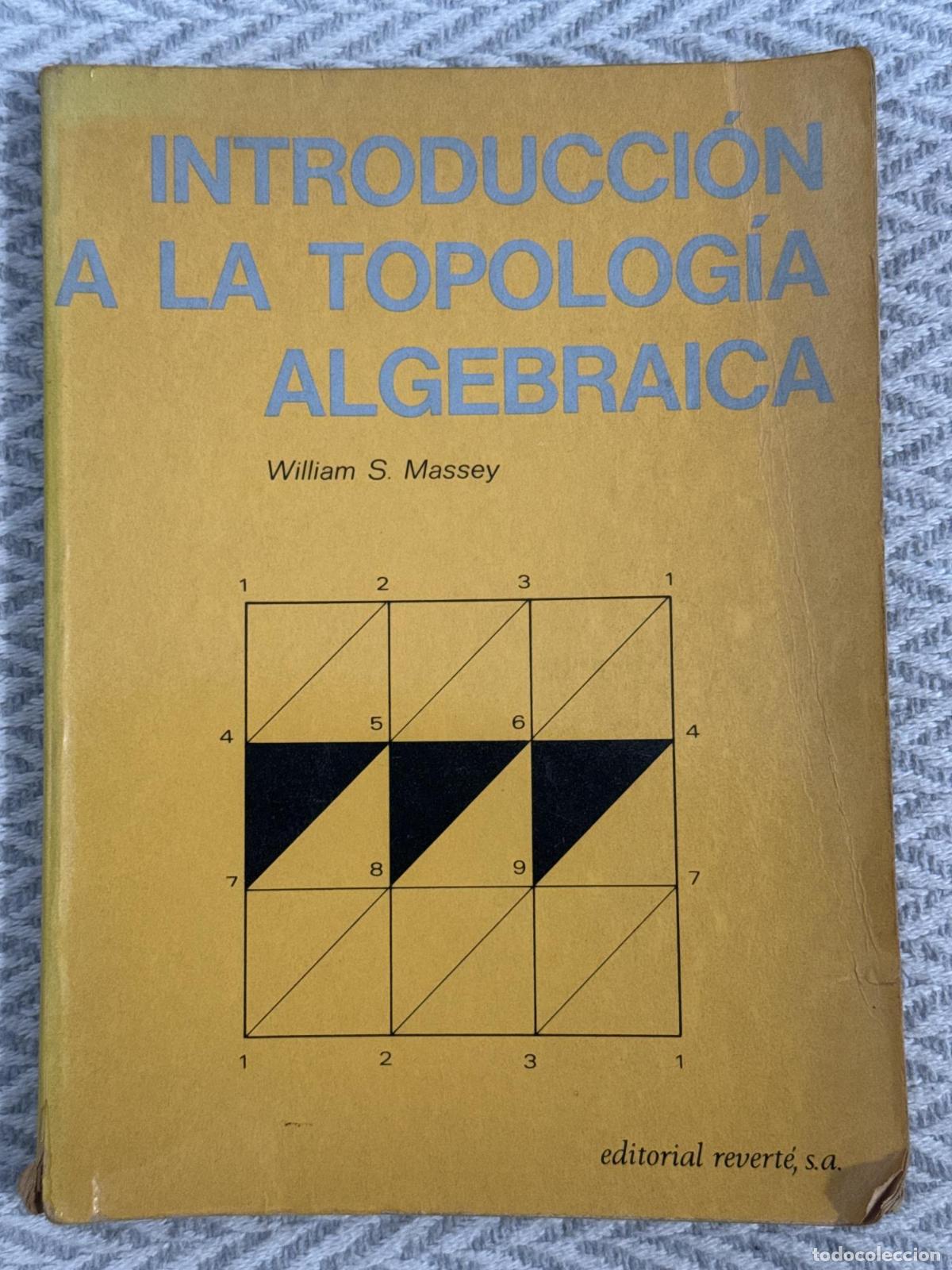 Libros: Introducci&oacute;n a la topolog&iacute;a algebraica - William S. Massey