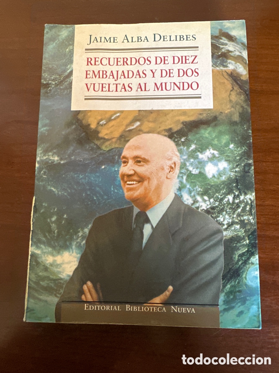 Libri di seconda mano: RECUERDOS DE DIEZ EMBAJADAS Y DOS VUELTAS AL MUNDO. JAIME ALBA DELIBES