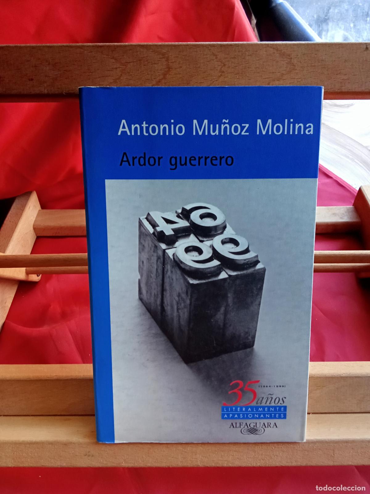 Libros: Ardor guerrero. Antonio Mu&ntilde;oz Molina L.28105-881