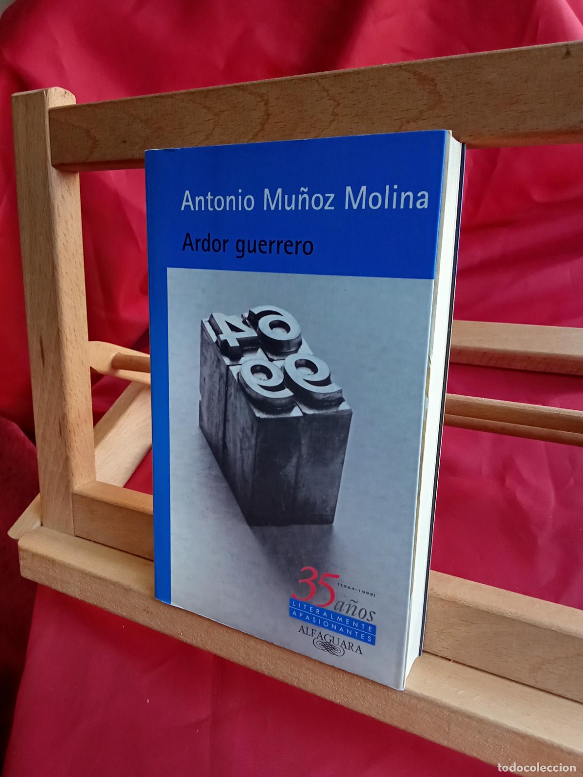 Libros: Ardor guerrero. Antonio Mu&ntilde;oz Molina L.28105-881