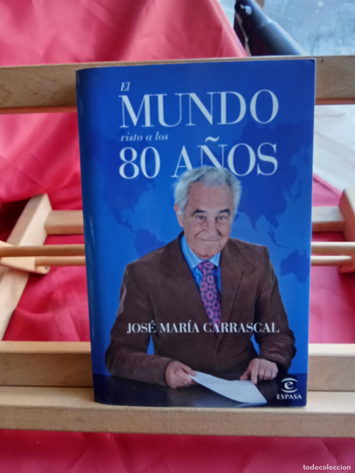 Libros: El mundo visto a los 80 a&ntilde;os. Jos&eacute; Mar&iacute;a Carrascal L.28105-891
