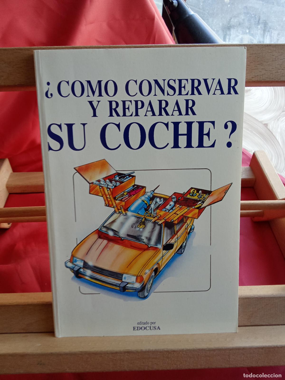 B&uuml;cher: &iquest;C&oacute;mo conserver y reparar su coche? L.28105-894