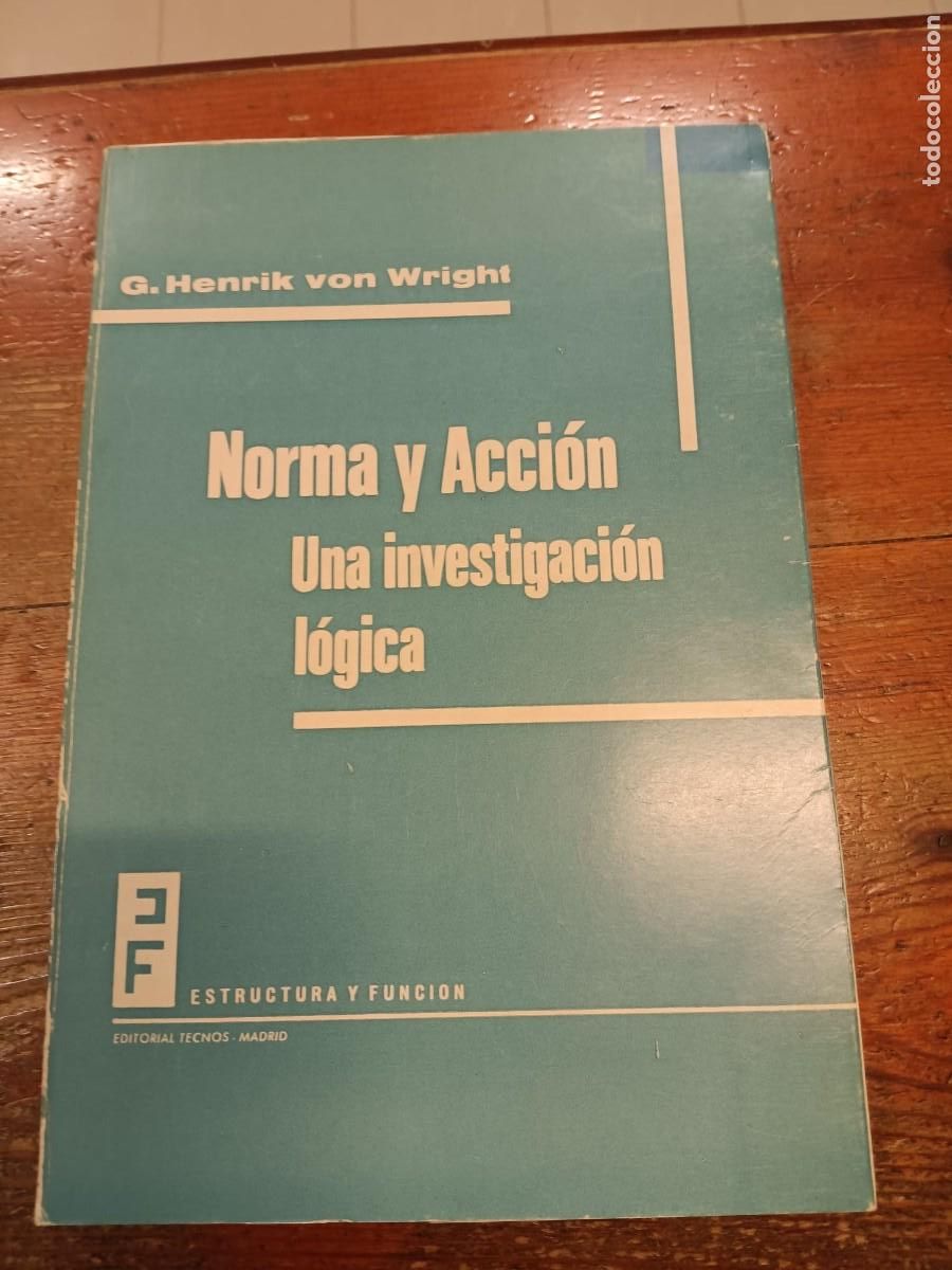 books: VON WRIGHT - Norma y acci&oacute;n. Una investigaci&oacute;n l&oacute;gica.