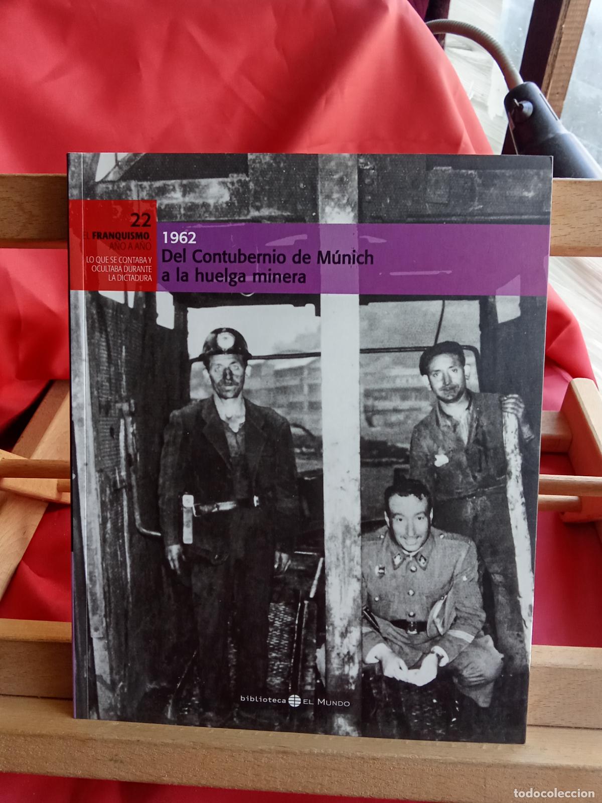 Libros: El Franquismo a&ntilde;o a a&ntilde;o N&ordm;22: Del Contubernio de M&uacute;nich a la huelga minera 1962 Art.1444